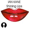 kuunnella verkossa Ian Kane - Shining Lips