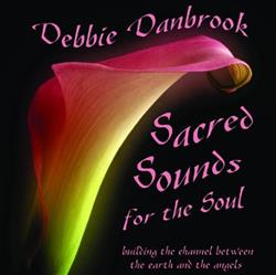 Download Debbie Danbrook - Sacred Sounds For The Soul