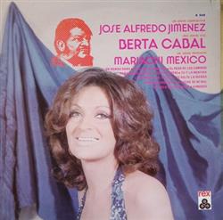 Download José Alfredo Jiménez, Berta Cabal, Mariachi Mexico - Un Gran Compositor Jose Alfredo Jimenez Una Gran Voz Berta Cabal Un Gran Mariachi Mariachi Mexico