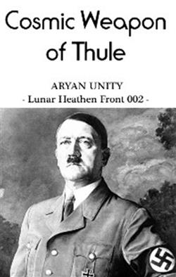 Download Cosmic Weapon Of Thule - Aryan Unity