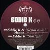 escuchar en línea Eddie K - Serial Killa Starlight