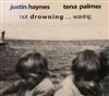 escuchar en línea Justin Haynes, Tena Palmer - Not Drowning Waving