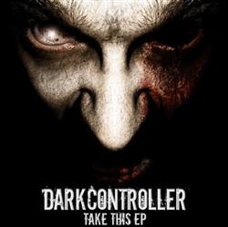 Download Darkcontroller - Take This EP