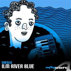 Download Cheslo - Ilm River Blue EP