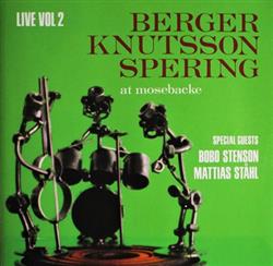 Download Berger Knutsson Spering - Live Vol 2 At Mosebacke