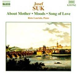 Download Josef Suk , Risto Lauriala - About Mother Moods Song Of Love