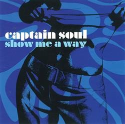 Download Captain Soul - Show Me A Way