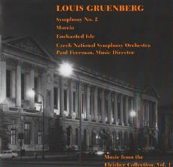 Download Louis Gruenberg Czech National Symphony Orchestra Paul Freeman - Symphony No 2 Marcia Enchanted Isle