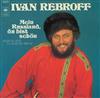 last ned album Ivan Rebroff - Mein Russland Du Bist Schön Russische Lieder In Deutscher Sprache