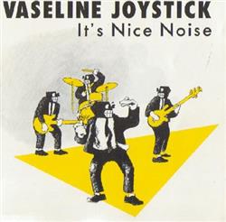 Download Vaseline Joystick - Its Nice Noise