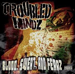 Download Troubled Mindz - Blood Sweat and Fearz