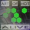 online luisteren Art Of Hot - Alive Ep