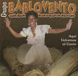 Download Grupo Barlovento - Aquí Volvemos Al Canto