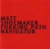 lataa albumi Matt Shoemaker - Forking Path Navigator