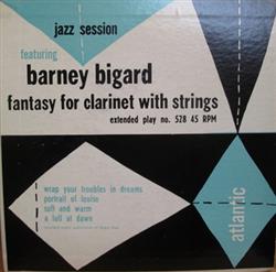 Download Barney Bigard - Jazz Session Featuring Barney Bigard Fantasy For Clarinet With Strings