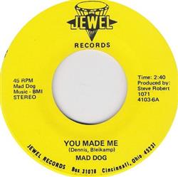 Download Mad Dog - You Made Me