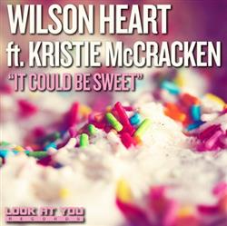 Download Wilson Heart featuring Kristie McCraken - It Could Be Sweet