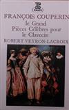 Album herunterladen François Couperin Le Grand Robert VeyronLacroix - Pièces Célèbres Pour Le Clavecin