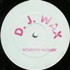 ladda ner album DJ Wax - Moments So Dark