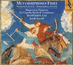 Download Montserrat Figueras La Capella Reial de Catalunya Hespèrion XXI Jordi Savall - Metamorphoses Fidei Metamorfosis De La Fe Métamorphoses De La Foi