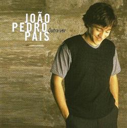 Download João Pedro Pais - Outra Vez