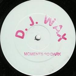 Download DJ Wax - Moments So Dark