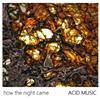 ladda ner album How The Night Came - Acid Music