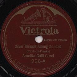 Download Amelita GalliCurci - Silver Threads Among The Gold Loves Old Sweet Song