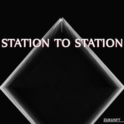 Download Station To Station - Zukunft