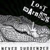 écouter en ligne Lost Warning - Never Surrender