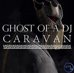 Download Ghost of a DJ, Lizzy Ashliegh - Caravan feat Lizzy Ashliegh