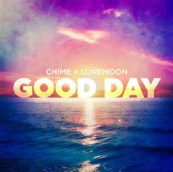 Download Chime , LoneMoon - Good Day