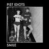 last ned album Pist Idiots - Smile