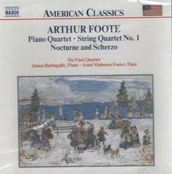 Download Arthur Foote Da Vinci Quartet, James Barbagallo, Jeani Muhonen Foster - Chamber Music Vol 2 Piano Quartet String Quartet No 1 Nocturne And Scherzo