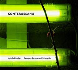 Download Udo Schindler, GeorgesEmmanuel Schneider - Kontergesang