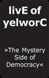 ladda ner album livE Of yelworC - The Mystery Side of Democracy