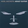 online anhören Noël Akchoté - Adult Guitar