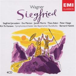 Download Wagner Siegfried Jerusalem Éva Marton James Morris Theo Adam Peter Haage Kiri Te Kanawa Symphonieorchester Des Bayerischen Rundfunks Bernard Haitink - Siegfried