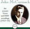 écouter en ligne John McCormack - The Acoustic Victor And HMV Recordings 1912 1914