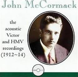 Download John McCormack - The Acoustic Victor And HMV Recordings 1912 1914