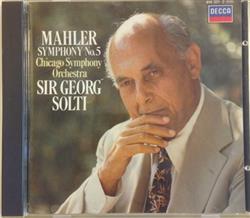 Download Mahler Chicago Symphony Orchestra, Georg Solti - Symphony No 5