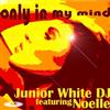 ouvir online Junior White DJ Featuring Noelle Barbera - Only In My Mind