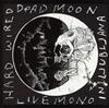 ouvir online Dead Moon - Hard Wired In Ljubljana