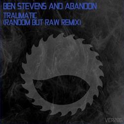 Download Ben Stevens And Abandon - Traumatic Random But Raw Remix