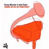 écouter en ligne Kenny Wheeler & John Taylor - Where Do We Go From Here