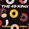 ascolta in linea The 45 King - Master Of The Game