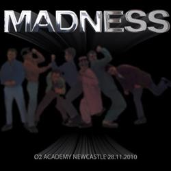 Download Madness - O2 Academy Newcastle 28112010