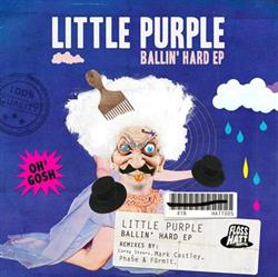 Download Little Purple - Ballin Hard EP