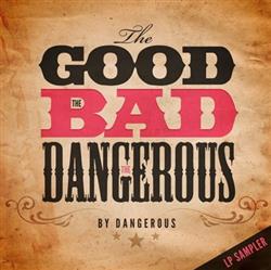 Download Dangerous - The Good The Bad The Dangerous LP Sampler