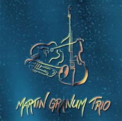 Download Martin Granum Trio - Martin Granum Trio